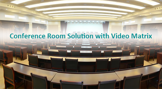 حل غرفة المؤتمرات مع مصفوفة الفيديو
